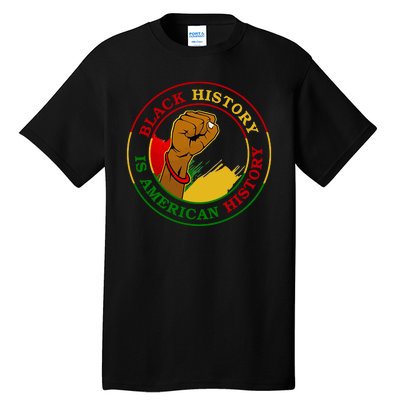 Black History Is American History Fist Tall T-Shirt