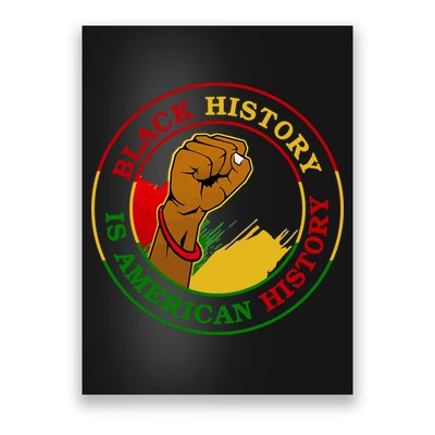 Black History Is American History Fist Poster