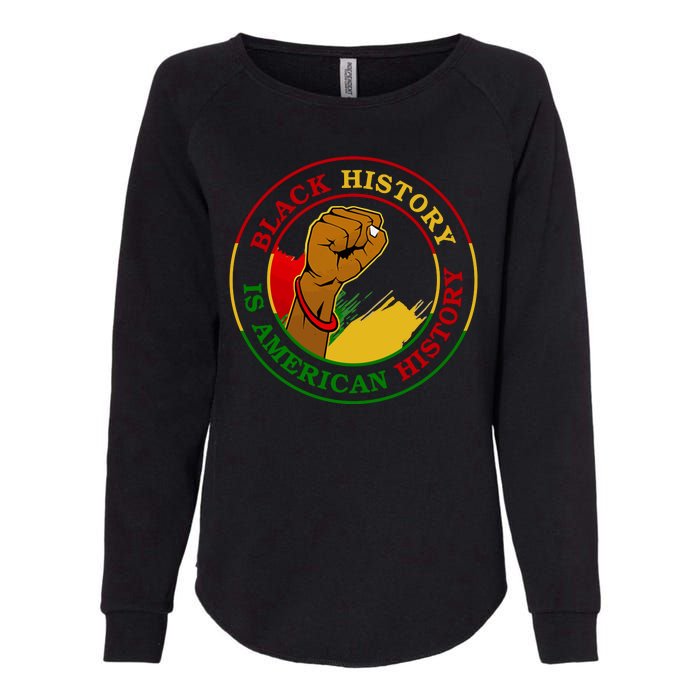 Black History Is American History Fist Womens California Wash Sweatshirt