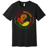 Black History Is American History Fist Premium T-Shirt