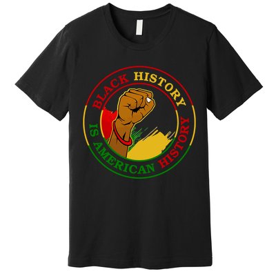 Black History Is American History Fist Premium T-Shirt