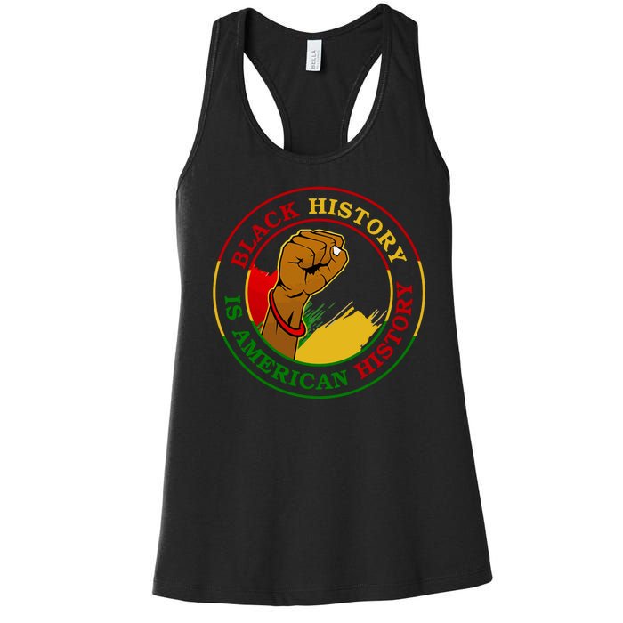 Black History Is American History Fist Women's Racerback Tank