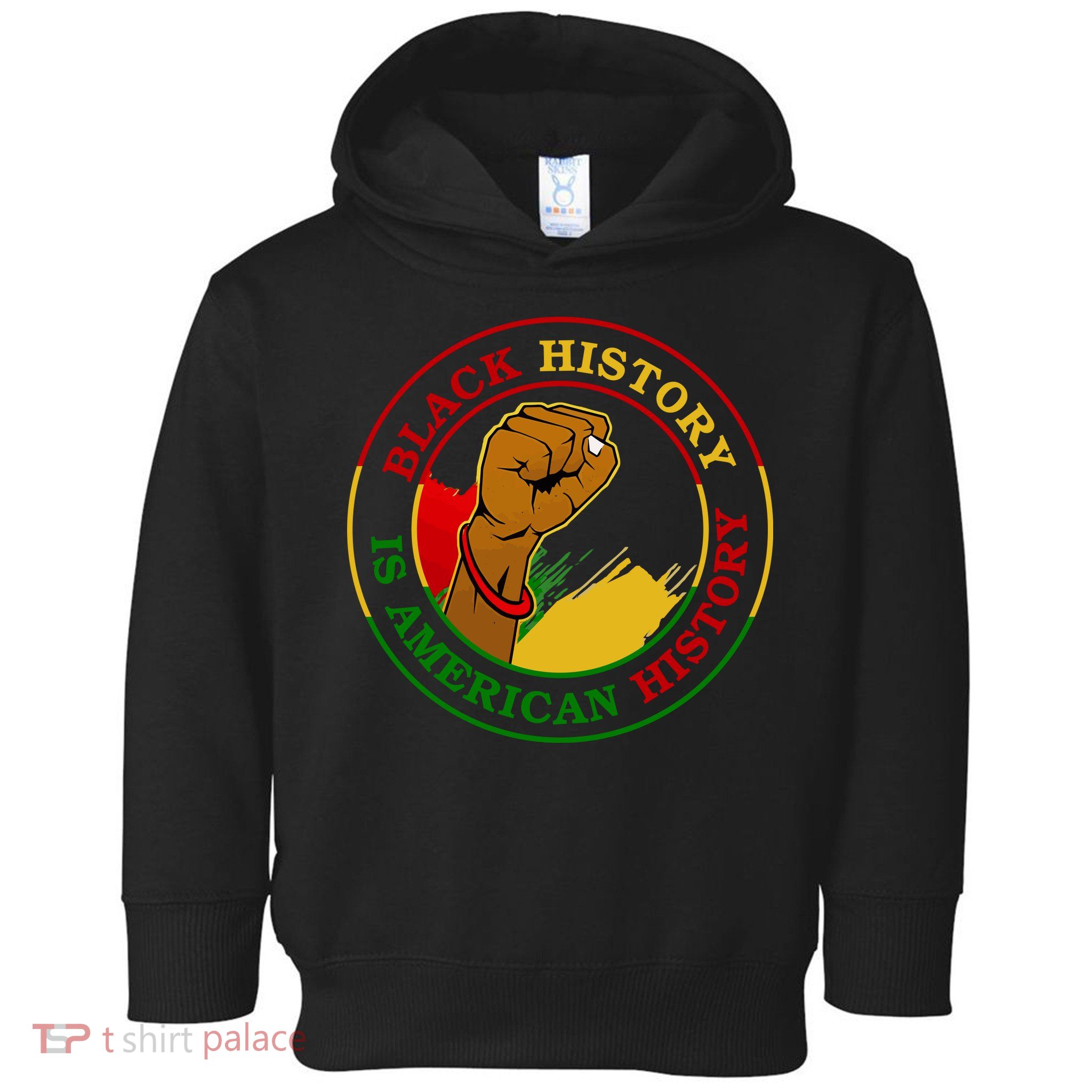 Black History Is American History Fist Toddler Hoodie