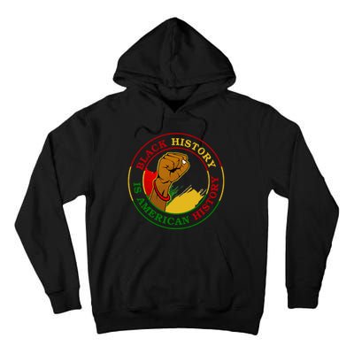 Black History Is American History Fist Tall Hoodie