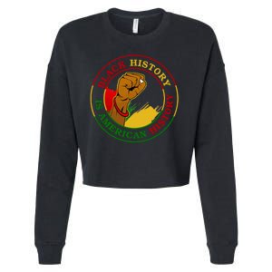 Black History Is American History Fist Cropped Pullover Crew