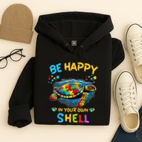 Be Happy In Your Own Shell Autism Awareness Turtle Hoodie
