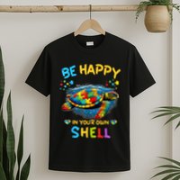 Be Happy In Your Own Shell Autism Awareness Turtle T-Shirt