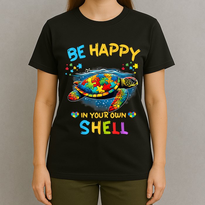 Be Happy In Your Own Shell Autism Awareness Turtle T-Shirt