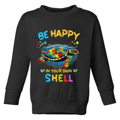 Be Happy In Your Own Shell Autism Awareness Turtle Toddler Sweatshirt