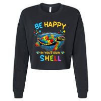 Be Happy In Your Own Shell Autism Awareness Turtle Cropped Pullover Crew