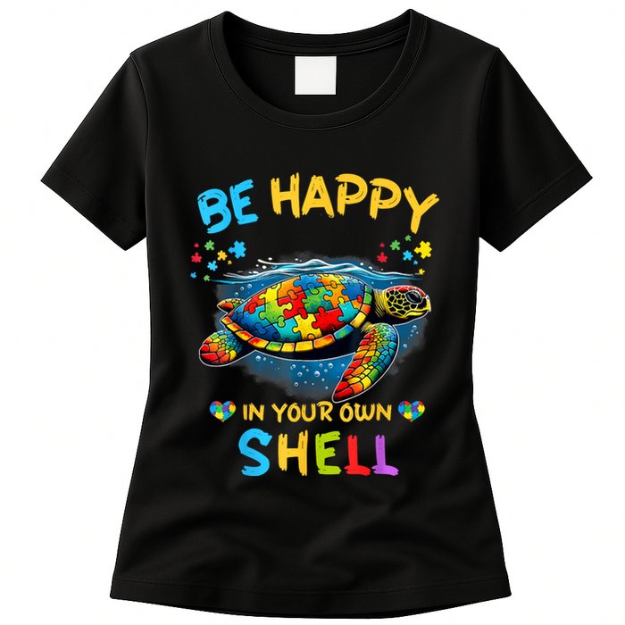 Be Happy In Your Own Shell Autism Awareness Turtle Womens T-Shirt