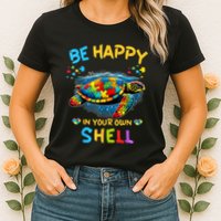 Be Happy In Your Own Shell Autism Awareness Turtle Womens T-Shirt