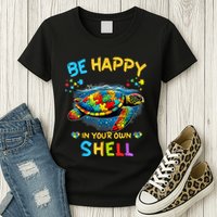 Be Happy In Your Own Shell Autism Awareness Turtle Womens T-Shirt