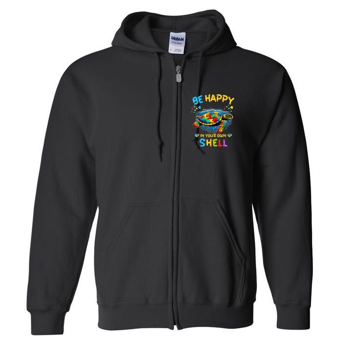 Be Happy In Your Own Shell Autism Awareness Turtle Full Zip Hoodie