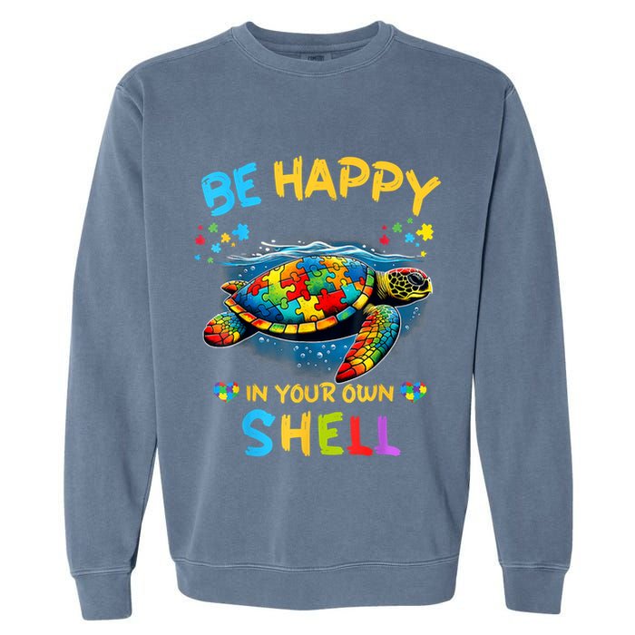 Be Happy In Your Own Shell Autism Awareness Turtle Garment-Dyed Sweatshirt