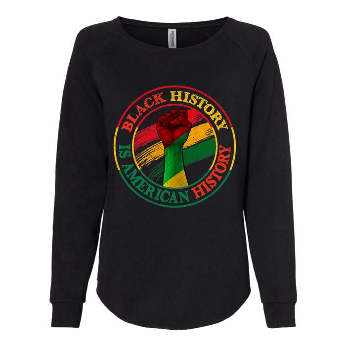 Black History Is American History African American Gifts Womens California Wash Sweatshirt