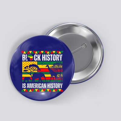Black History Is American History Pride Melanin Button