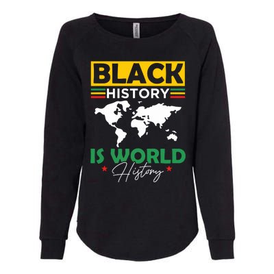 Black History Is World History Womens California Wash Sweatshirt