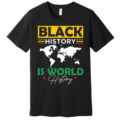 Black History Is World History Premium T-Shirt