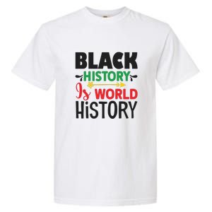 Black History Is World History For Black History Month Gift African Pride Garment-Dyed Heavyweight T-Shirt