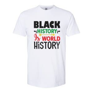 Black History Is World History For Black History Month Gift African Pride Softstyle CVC T-Shirt