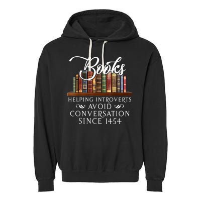 Books Helping Introverts Avoid Conversation Since 1454 Garment-Dyed Fleece Hoodie