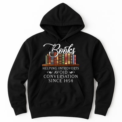 Books Helping Introverts Avoid Conversation Since 1454 Hoodie