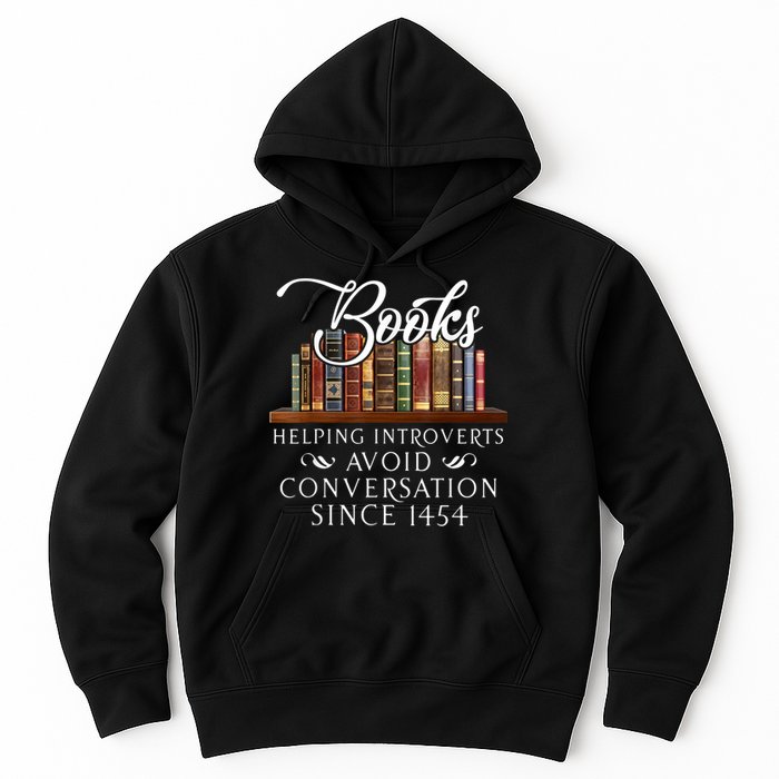 Books Helping Introverts Avoid Conversation Since 1454 Hoodie