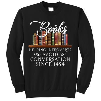 Books Helping Introverts Avoid Conversation Since 1454 Sweatshirt