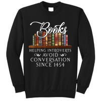 Books Helping Introverts Avoid Conversation Since 1454 Sweatshirt