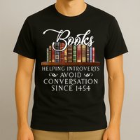 Books Helping Introverts Avoid Conversation Since 1454 T-Shirt