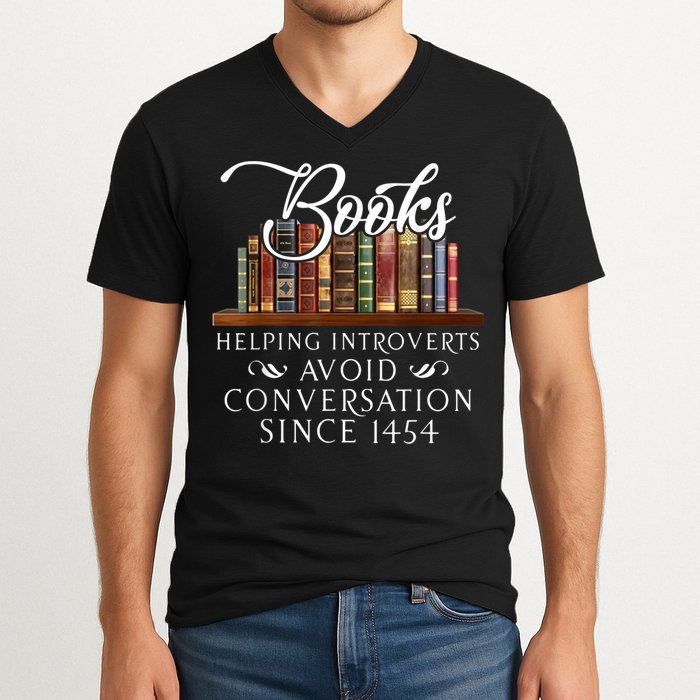Books Helping Introverts Avoid Conversation Since 1454 V-Neck T-Shirt