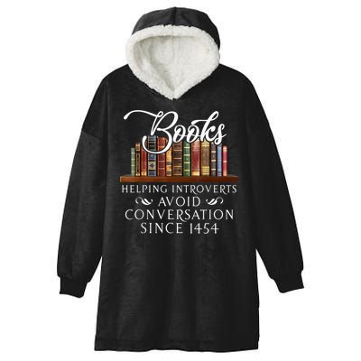 Books Helping Introverts Avoid Conversation Since 1454 Hooded Wearable Blanket