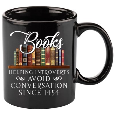 Books Helping Introverts Avoid Conversation Since 1454 11oz C Handle Ceramic Mug