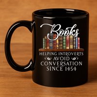Books Helping Introverts Avoid Conversation Since 1454 11oz C Handle Ceramic Mug