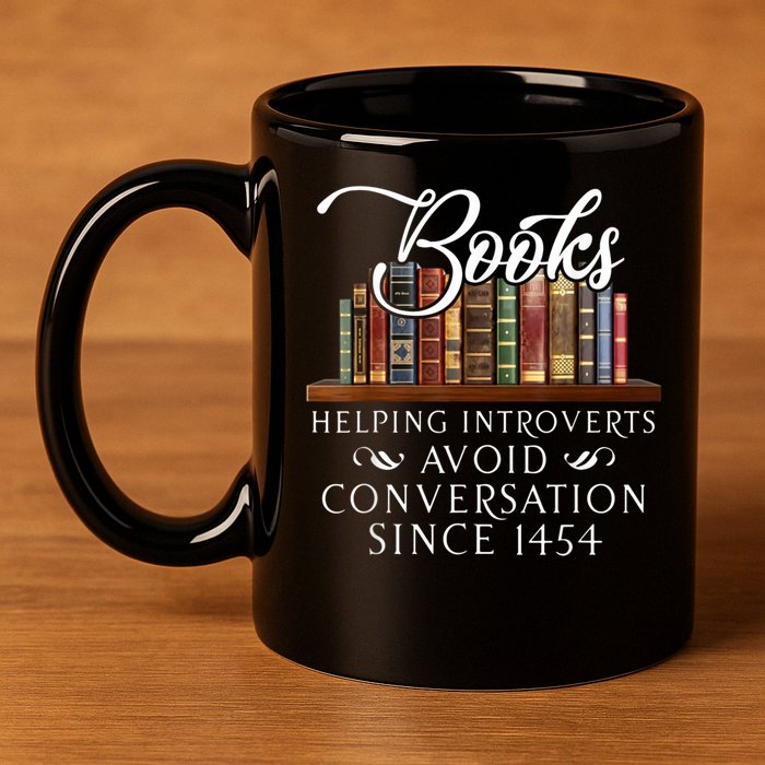 Books Helping Introverts Avoid Conversation Since 1454 11oz C Handle Ceramic Mug