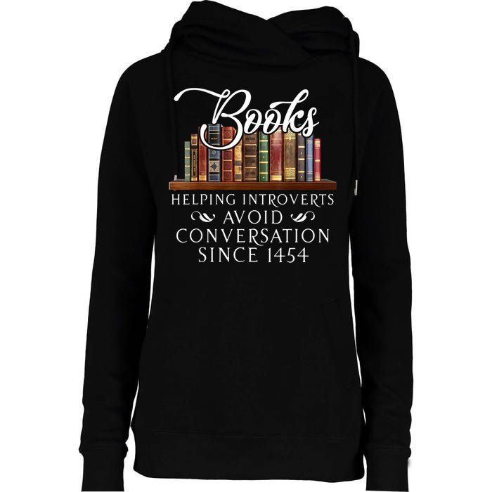 Books Helping Introverts Avoid Conversation Since 1454 Womens Funnel Neck Pullover Hood