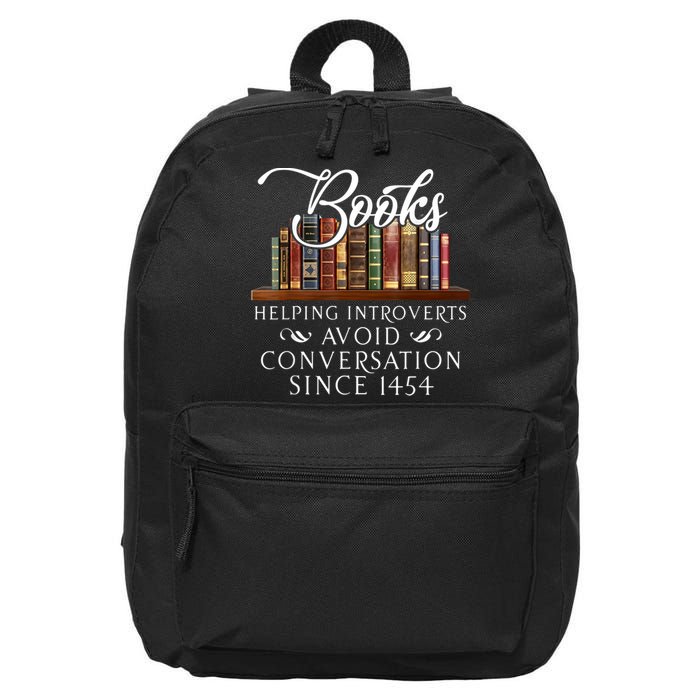 Books Helping Introverts Avoid Conversation Since 1454 16 in Basic Backpack
