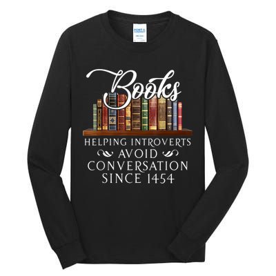 Books Helping Introverts Avoid Conversation Since 1454 Tall Long Sleeve T-Shirt