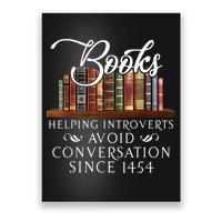 Books Helping Introverts Avoid Conversation Since 1454 Poster