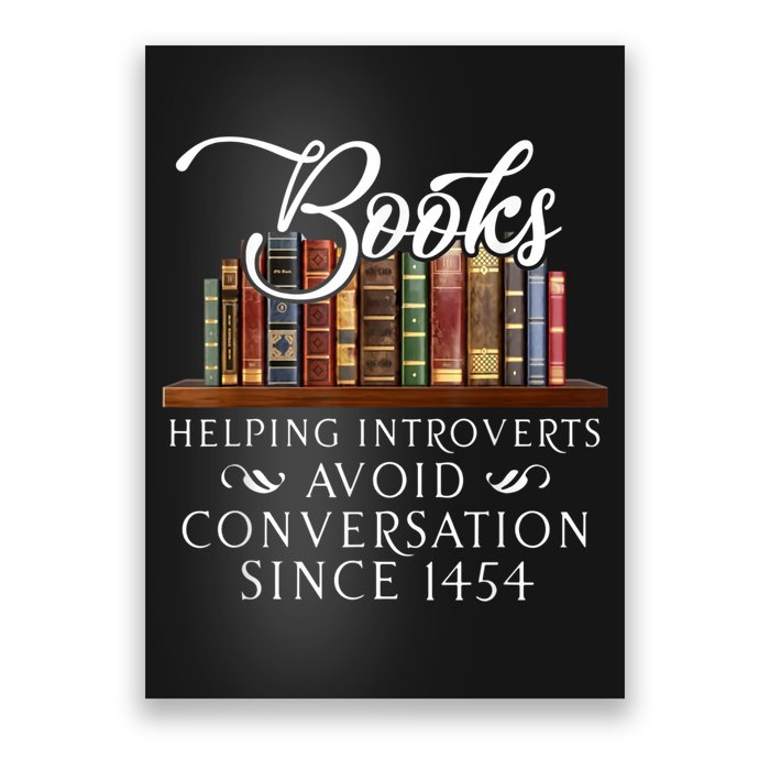 Books Helping Introverts Avoid Conversation Since 1454 Poster