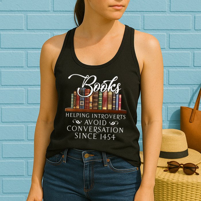 Books Helping Introverts Avoid Conversation Since 1454 Womens Tank Top