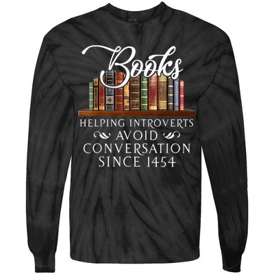 Books Helping Introverts Avoid Conversation Since 1454 Tie-Dye Long Sleeve Shirt