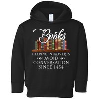 Books Helping Introverts Avoid Conversation Since 1454 Toddler Hoodie
