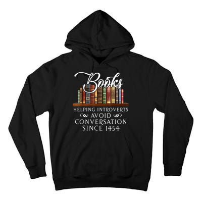 Books Helping Introverts Avoid Conversation Since 1454 Tall Hoodie