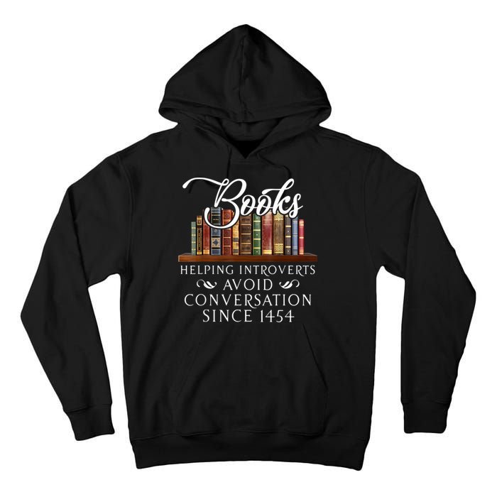 Books Helping Introverts Avoid Conversation Since 1454 Tall Hoodie