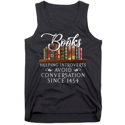 Books Helping Introverts Avoid Conversation Since 1454 Tank Top