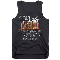 Books Helping Introverts Avoid Conversation Since 1454 Tank Top