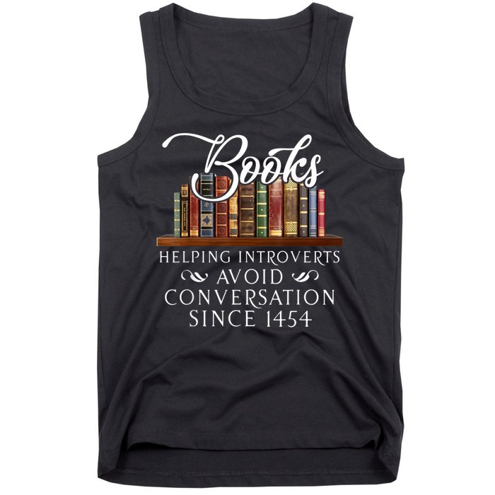Books Helping Introverts Avoid Conversation Since 1454 Tank Top