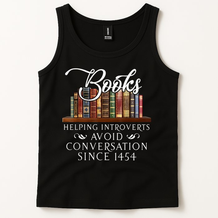 Books Helping Introverts Avoid Conversation Since 1454 Tank Top